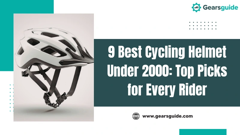 9 Best Cycling Helmet Under 2000: Top Picks for Every Rider
