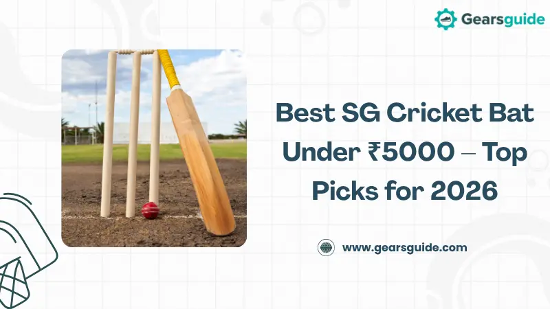 Best SG Cricket Bat Under ₹5000 – Top Picks for 2026