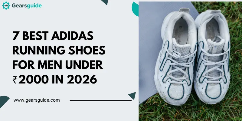7 Best Adidas Running Shoes for Men Under ₹2000 in 2026