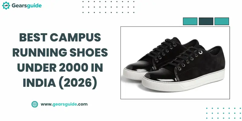 Best Campus Running Shoes Under 2000 in India (2026)