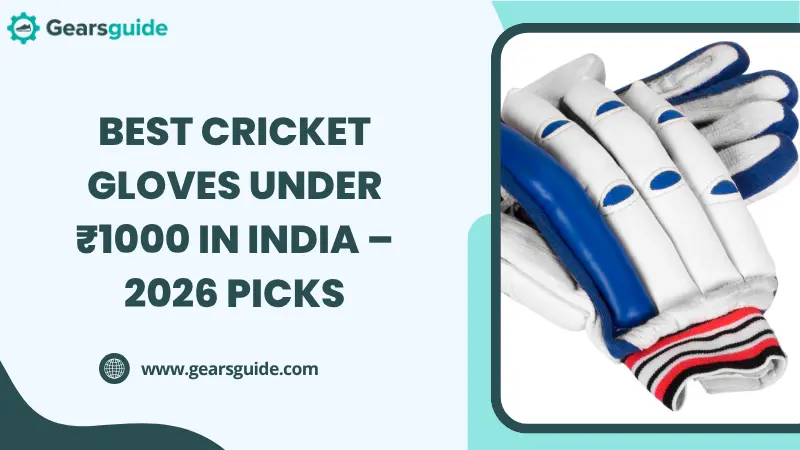 Best Cricket Gloves Under ₹1000 in India – 2026 Picks