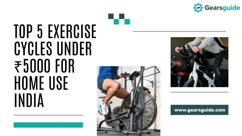 Top 5 Exercise Cycles Under ₹5000 for Home Use India