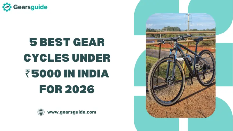 5 Best Gear Cycles Under ₹5000 in India for 2026
