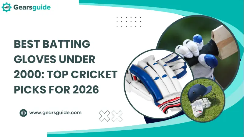Best Batting Gloves Under 2000: Top Cricket Picks for 2026