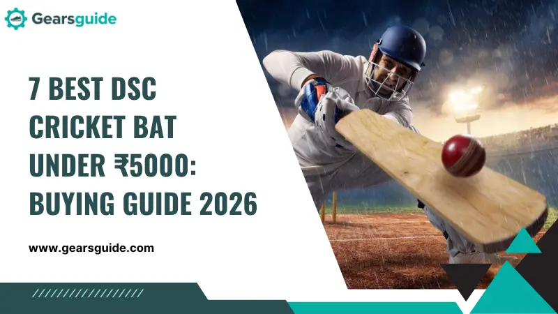 7 Best DSC Cricket Bat Under ₹5000: Buying Guide 2026