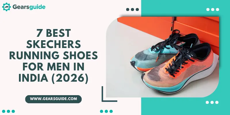7 Best Skechers Running Shoes for Men in India (2026)