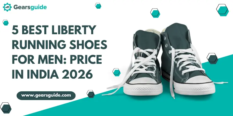 5 Best Liberty Running Shoes for Men: Price in India 2026