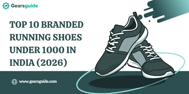 Top 10 Branded Running Shoes Under 1000 in India (2026)