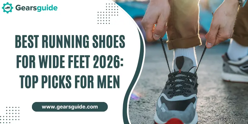 Best Running Shoes for Wide Feet 2026: Top Picks for Men