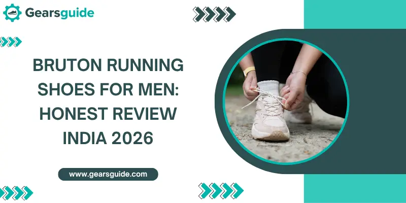 Bruton Running Shoes for Men: Honest Review India 2026