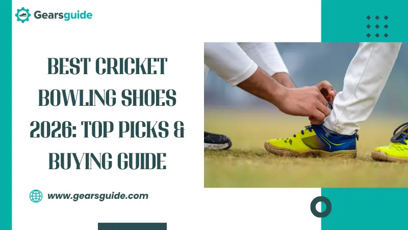 Best Cricket Bowling Shoes 2026: Top Picks & Buying Guide