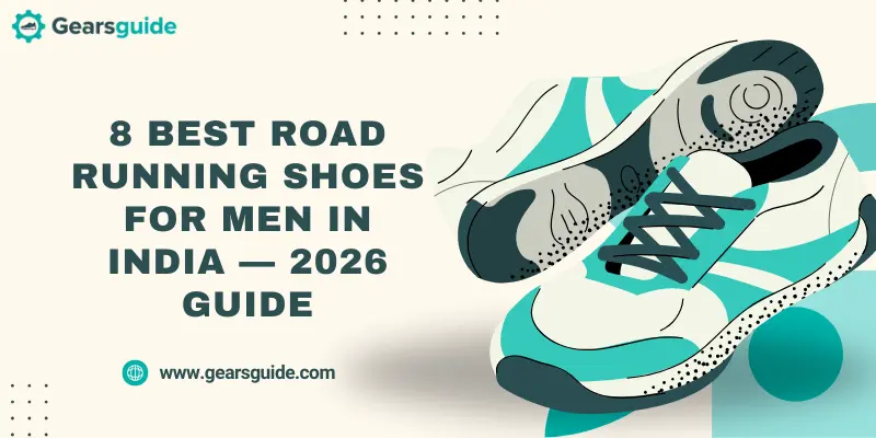 8 Best Road Running Shoes for Men in India — 2026 Guide