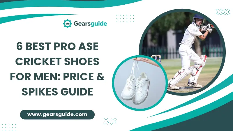 6 Best Pro ASE Cricket Shoes for Men: Price & Spikes Guide